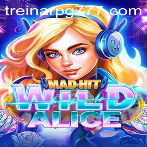 Explorando o Fascinante Mundo de MadHitWildAlice no TreinarPG.com